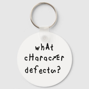 What Character Defects Funny Quote Recovery Saying Keychain