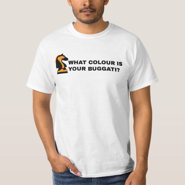 WHAT COLOR IS YOUR BUGGATI T-Shirt (Front)