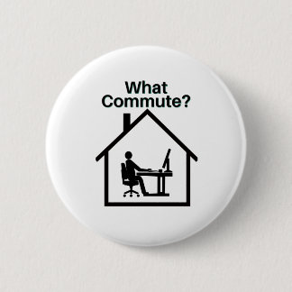 What Commute? Button