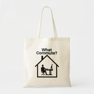 What Commute? Tote Bag