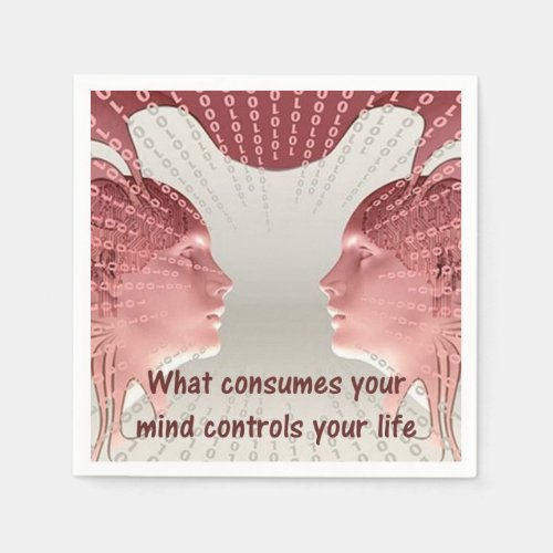 What Consumes Your Mind Controls Your Life Napkins