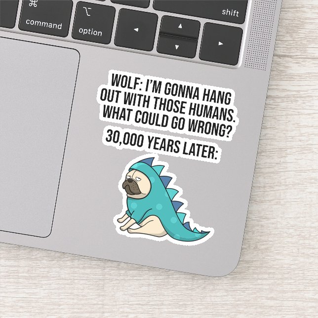 What Could Go Wrong Funny Wolf Pug Dog Meme Sticker (Detail)