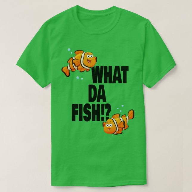 What da Fish funny quote Fish meme outfit 2 T-Shirt (Design Front)