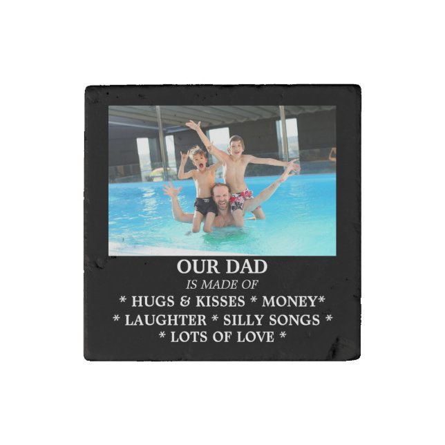  "What Dad is Made Of"     Stone Magnet (Front)