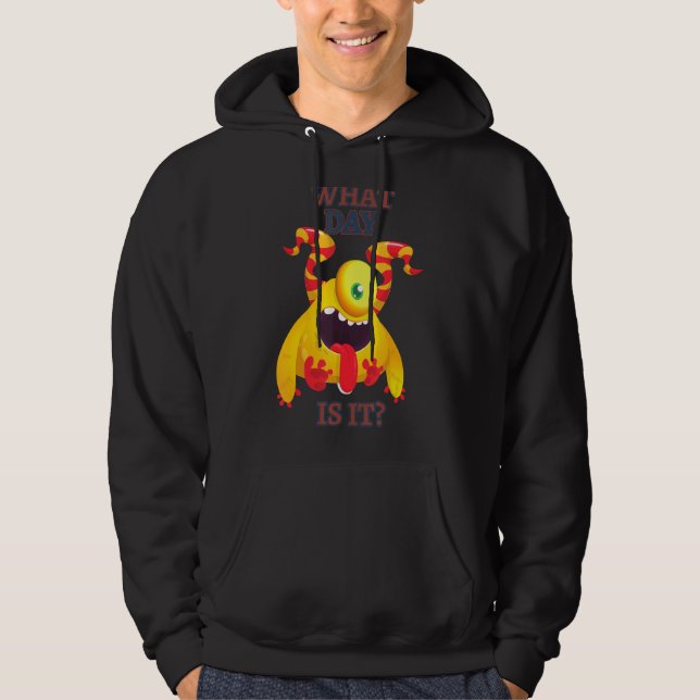 What Day Is It  Humorous Hoodie (Front)