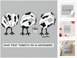 What Deaf Turkeys do in November