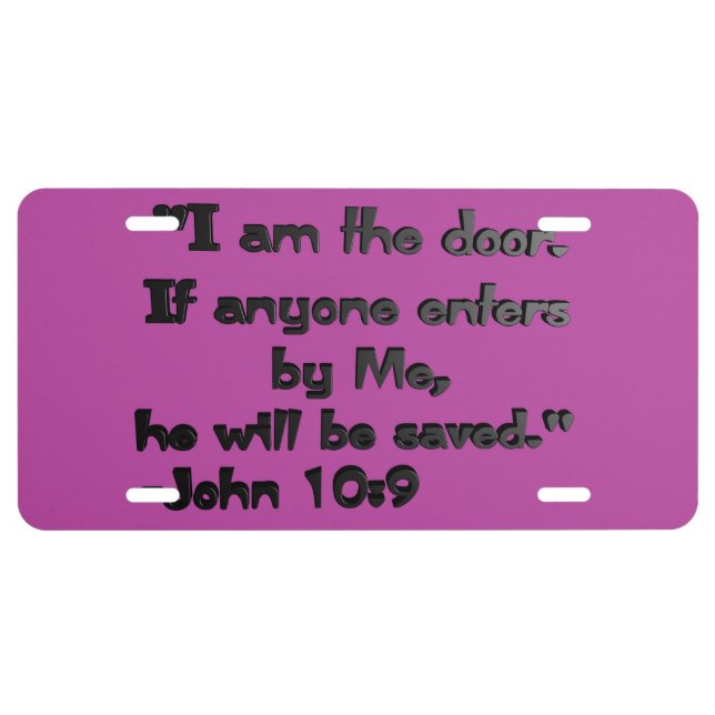 What Did Jesus Say: I Am the Door License Plate (Front)