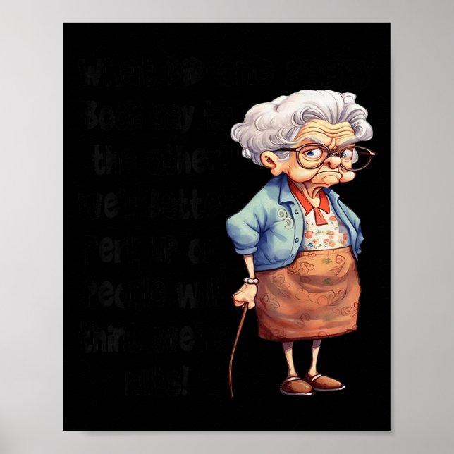 What Did One Saggy Say To The Other We'd Better Pe Poster (Front)