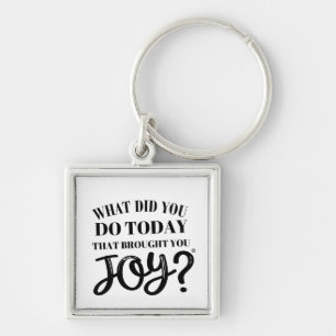 What did you do today that brought you joy® keychain
