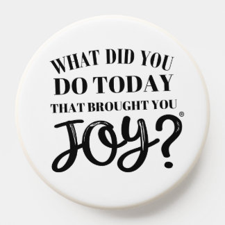 What did you do today that brought you joy® PopSocket