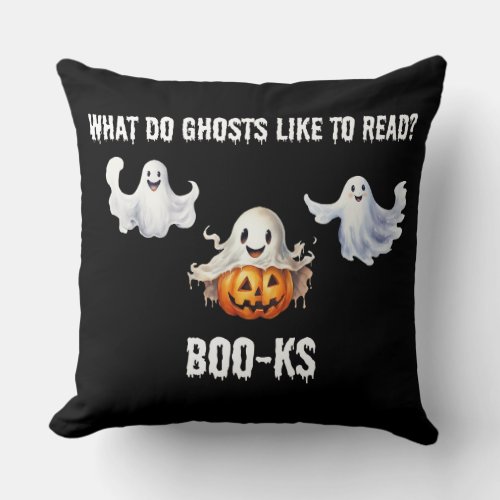 What Do Ghosts Like to Read Boo_ks  Throw Pillow