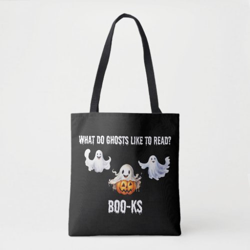 What Do Ghosts Like to Read Boo_ks  Tote Bag