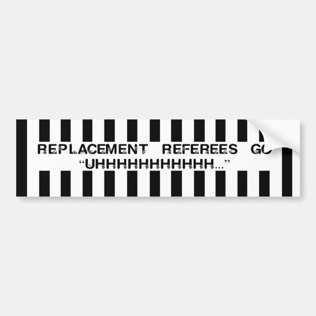 What Do Replacement Referees Say Bumper Stickers (Front)