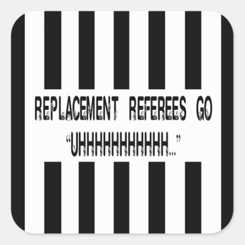 What Do Replacement Referees Say Stickers