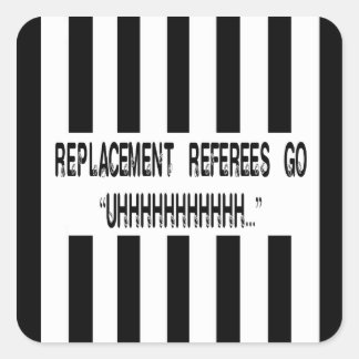 What Do Replacement Referees Say Stickers