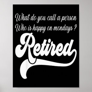 What Do U Call A Person Who Is Happy On Mondays Re Poster