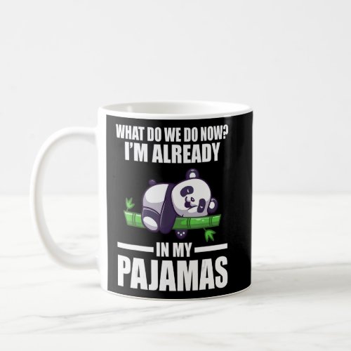 what do we do now Im already in my pajamas sloth  Coffee Mug