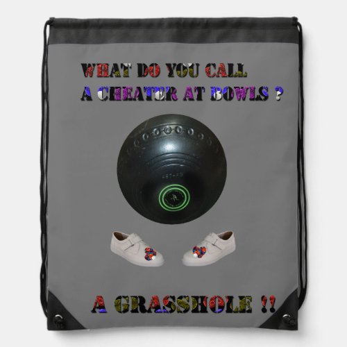 What Do You Call A Cheater At Lawn Bowls Funny  Drawstring Bag