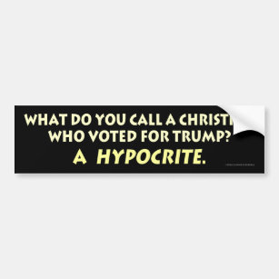 What Do You Call a Christian Who Voted for Trump? Bumper Sticker