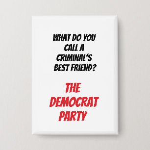 What do you call a criminal's best friend? button