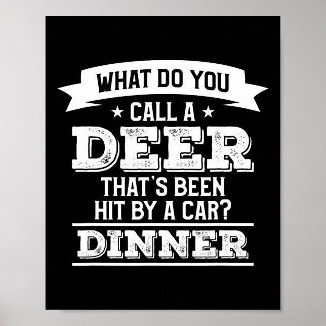 What Do You Call A Deer That's Been Hit By A Car H Poster (Front)