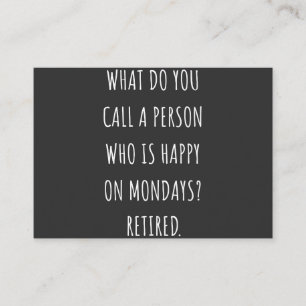 What Do You Call A Person Who Is Happy On Mondays Business Card