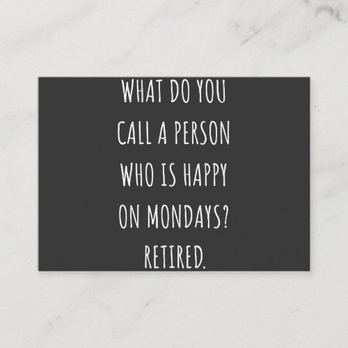 What Do You Call A Person Who Is Happy On Mondays Business Card