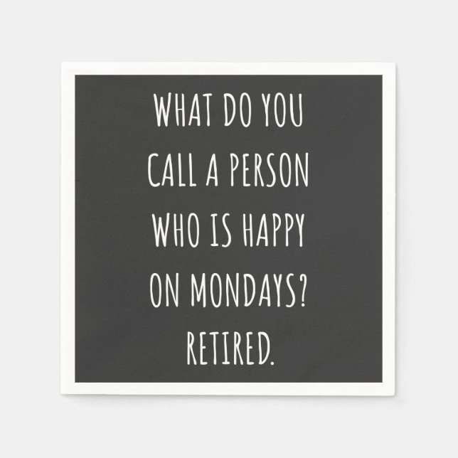 What Do You Call A Person Who Is Happy On Mondays Napkins (Front)