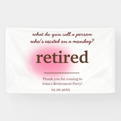 what do you call a person whos excited retirement banner