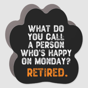 What Do You Call a Person Who's Happy On Monday? Car Magnet