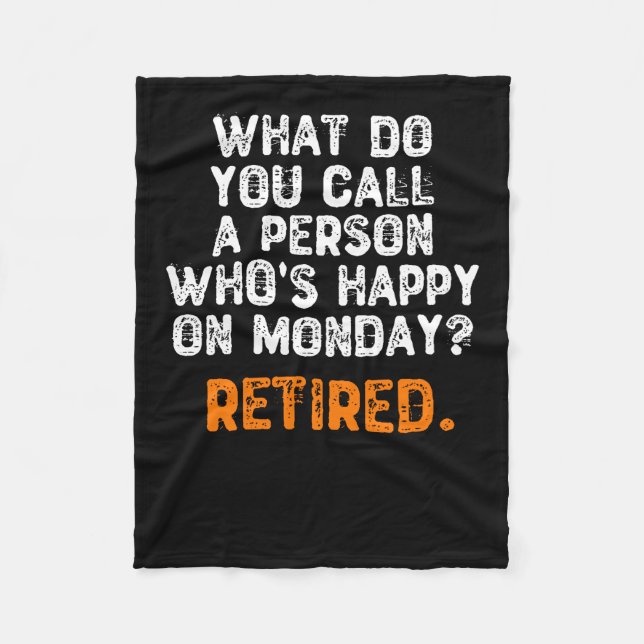 What Do You Call a Person Who's Happy On Monday? Fleece Blanket (Front)