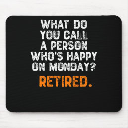 What Do You Call a Person Who&#39;s Happy On Monday? Mouse Pad