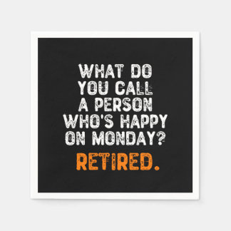 What Do You Call a Person Who's Happy On Monday? Napkins