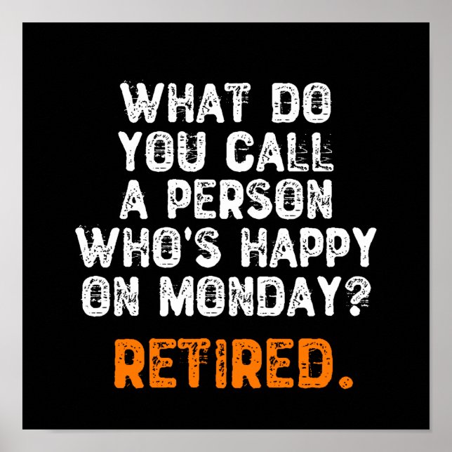 What Do You Call a Person Who's Happy On Monday? Poster (Front)