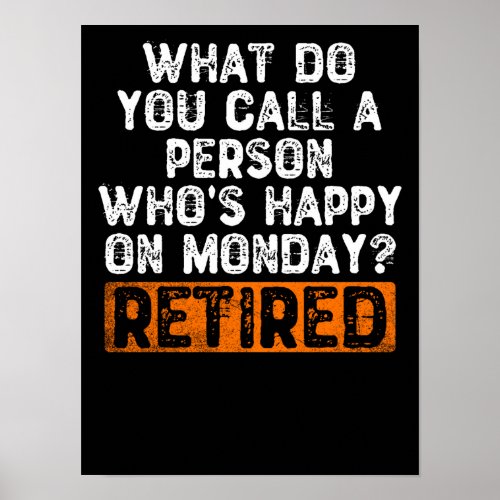 What Do You Call a Person Whos Happy On Monday R Poster