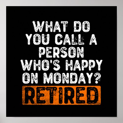 What Do You Call a Person Whos Happy On Monday R Poster
