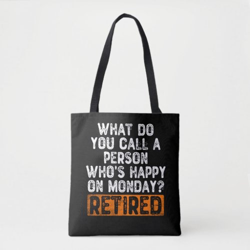 What Do You Call a Person Whos Happy On Monday R Tote Bag