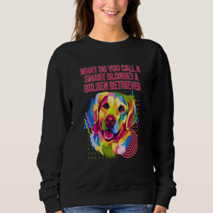 What Do You Call a Smart Blonde Golden Retriever Sweatshirt
