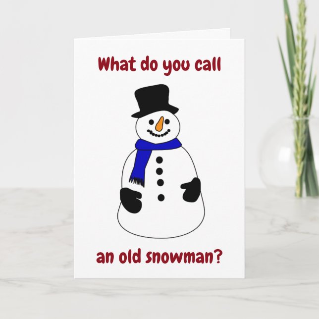 WHAT DO YOU CALL AN "OLD SNOWMAN" CHRISTAMS HUMOR HOLIDAY CARD (Front)