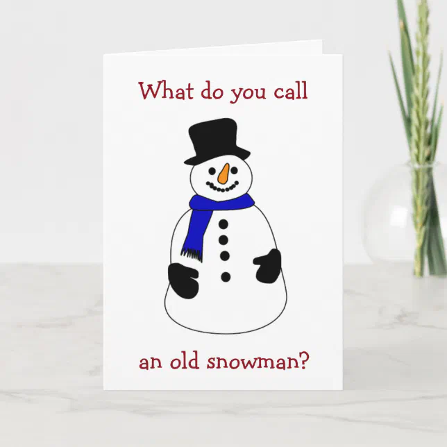 WHAT DO YOU CALL AN "OLD SNOWMAN" CHRISTAMS HUMOR HOLIDAY CARD Zazzle