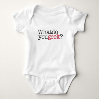 What do you geek? baby bodysuit