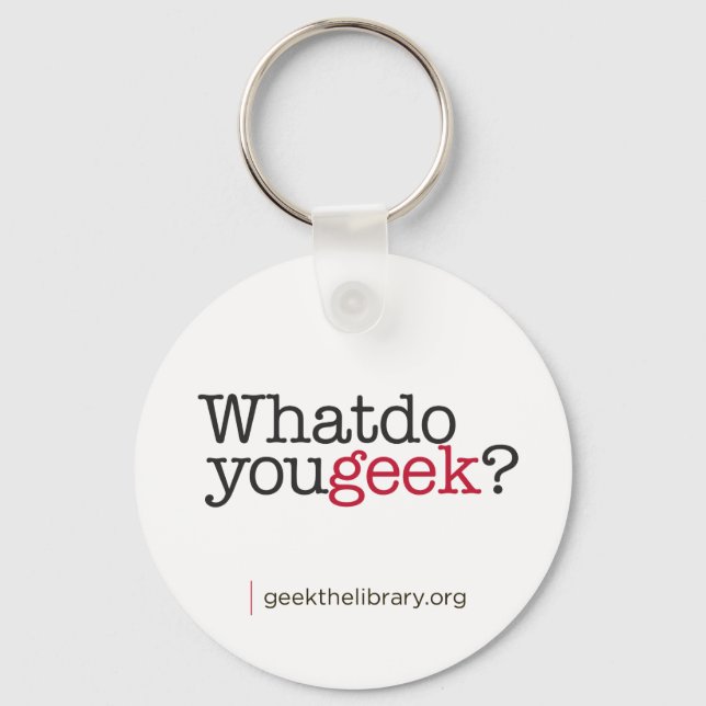 What do you geek? keychain (Front)
