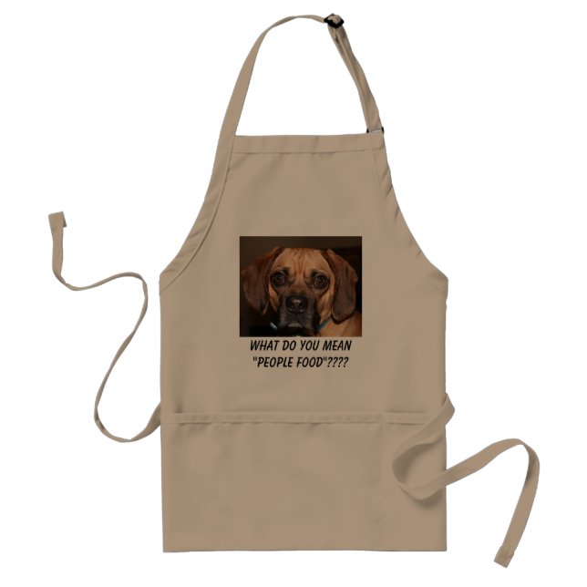WHAT DO YOU MEAN "PEOPLE FOOD"???? ADULT APRON (Front)