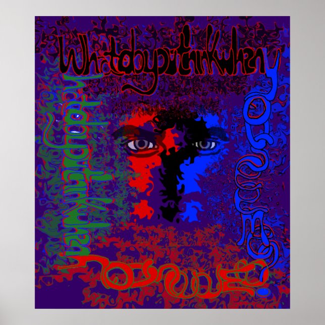 What Do You Think When You See Me? Print (Front)