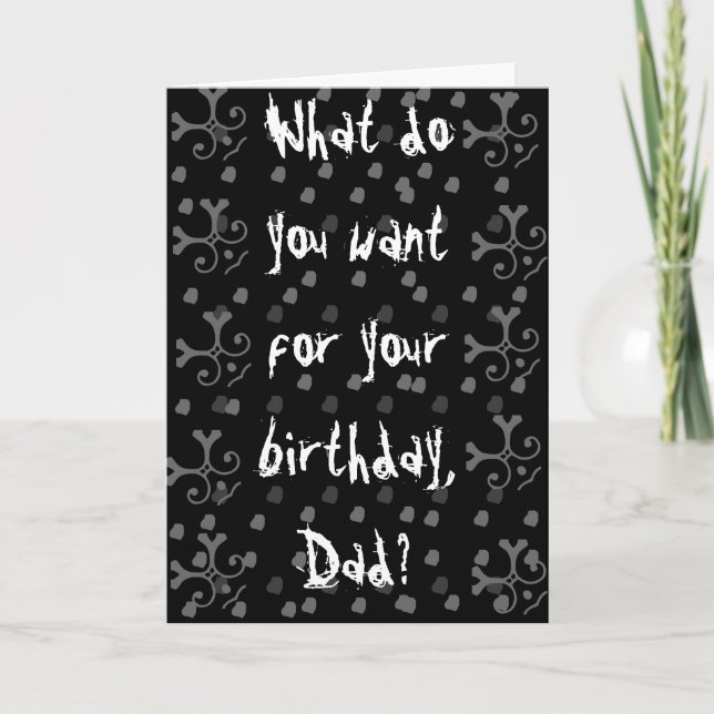 What do you want for your birthday, Dad? Card (Front)