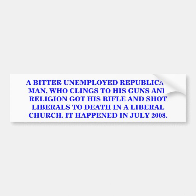 WHAT DOES A REPUBLICAN GUN & RELIGION CLINGER DO? BUMPER STICKER (Front)