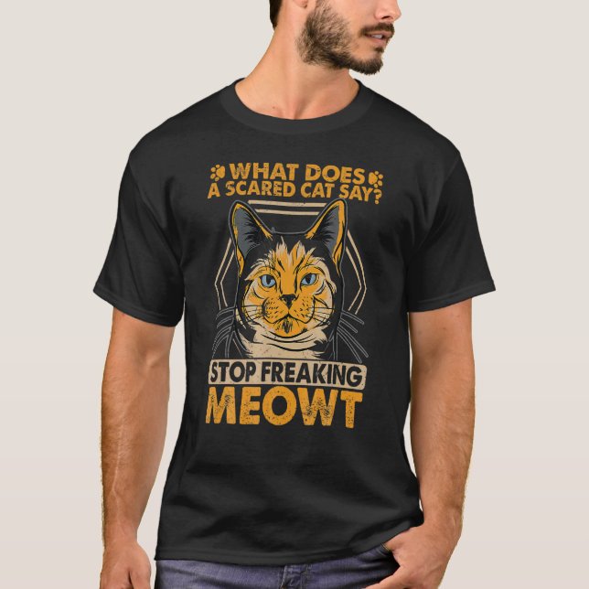 What Does A Scared Cat Say T-Shirt (Front)