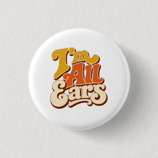 what does I am all ears mean Button