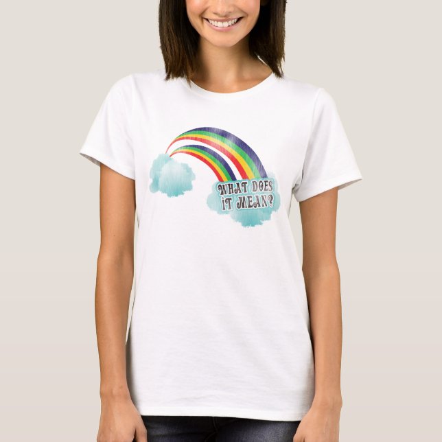 WHAT DOES IT MEAN?? T-Shirt (Front)