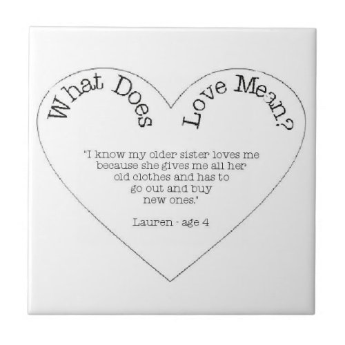 What Does Love Mean _ My Older Sister Ceramic Tile